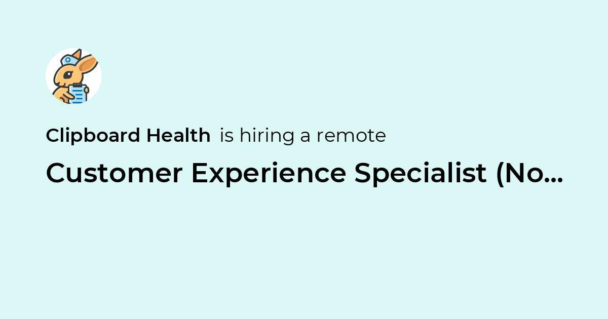 Remote Customer Experience Specialist (Non-USA) at Clipboard Health - Remote Customer Experience Specialist (Non-USA) at Clipboard Health